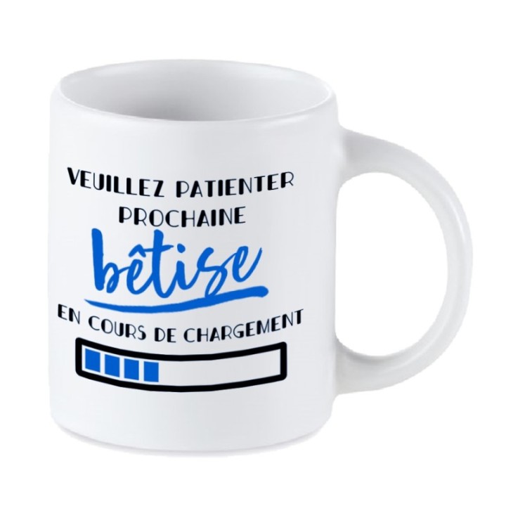 Tip Top Tshirt - Mug Prochaine bêtise en cours de chargement... - Made in France