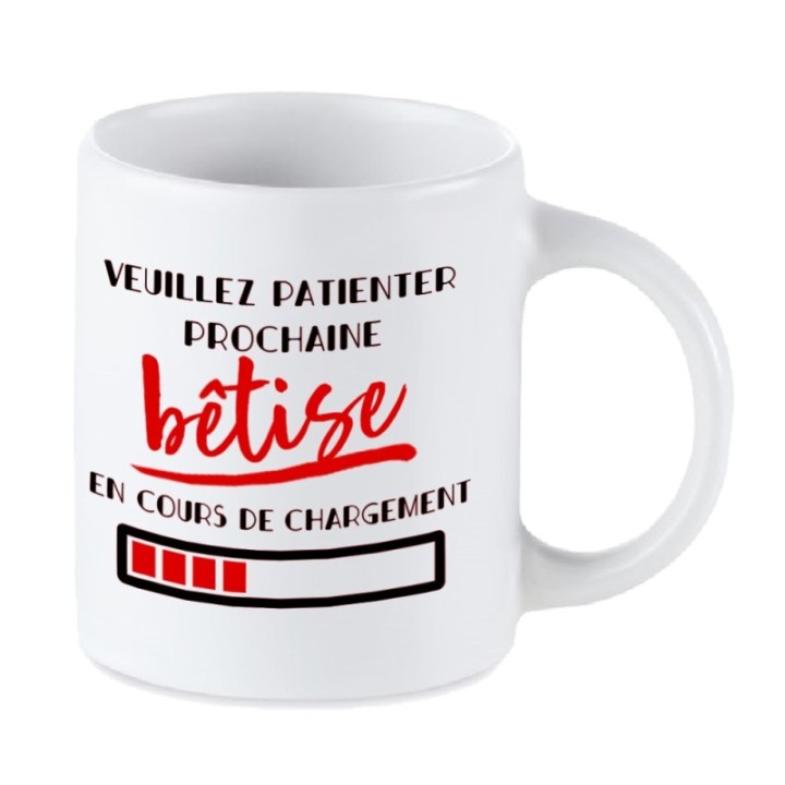 Tip Top Tshirt - Mug Prochaine bêtise en cours de chargement... - Made in France