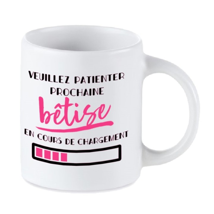 Tip Top Tshirt - Mug Prochaine bêtise en cours de chargement... - Made in France