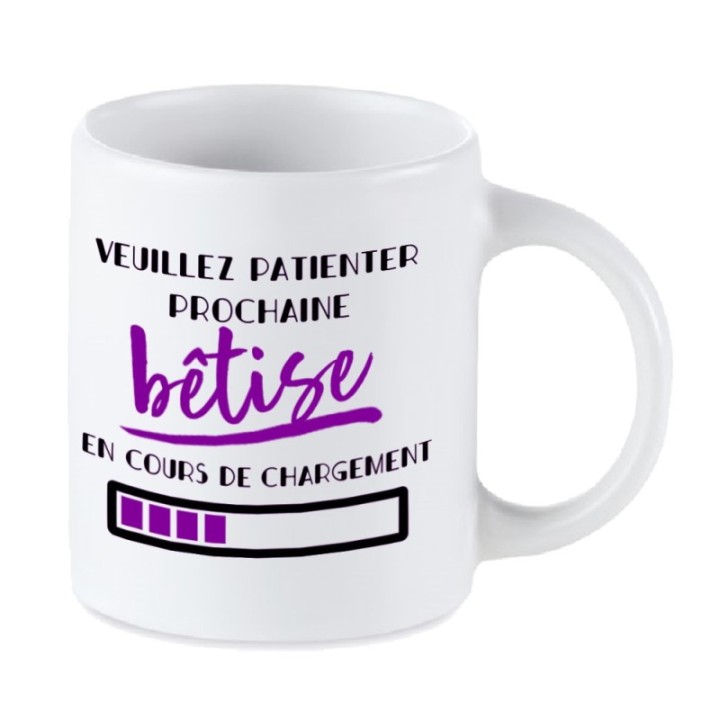 Tip Top Tshirt - Mug Prochaine bêtise en cours de chargement... - Made in France