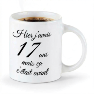 Tip Top Tshirt - Mug Hier j'avais 17 ans... - Made in France