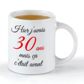 Tip Top Tshirt - Mug Hier j'avais 30 ans... - Made in France