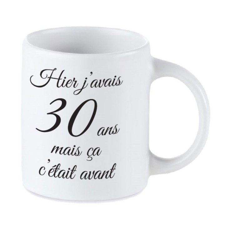 Tip Top Tshirt - Mug Hier j'avais 30 ans... - Made in France
