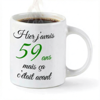Tip Top Tshirt - Mug Hier j'avais 59 ans... - Made in France