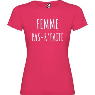T-shirt Femme Femme Pas-R'Faite - Rose
