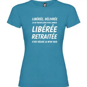 T-shirt Femme Libérée Retraitée
