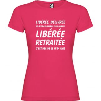 T-shirt Femme Libérée Retraitée - Rose