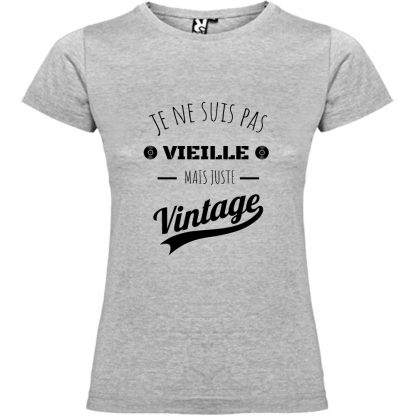 T-shirt Femme Je ne suis pas Vieille mais juste Vintage