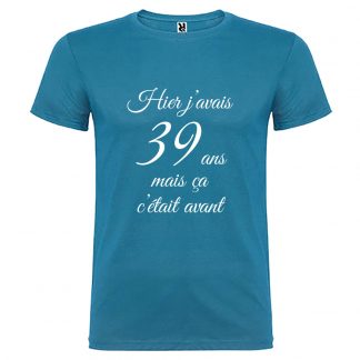 T-shirt Homme Hier j'avais 39 ans, mais ça c'était avant... - Bleu