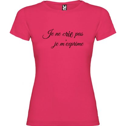 T-shirt Femme Je ne CRIE pas, je m’exprime