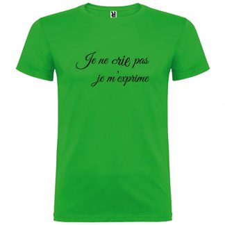 T-shirt Homme Je ne CRIE pas, je m'exprime - Vert
