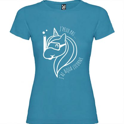T-shirt Femme J’peux pas… j’ai Aqua Licorne