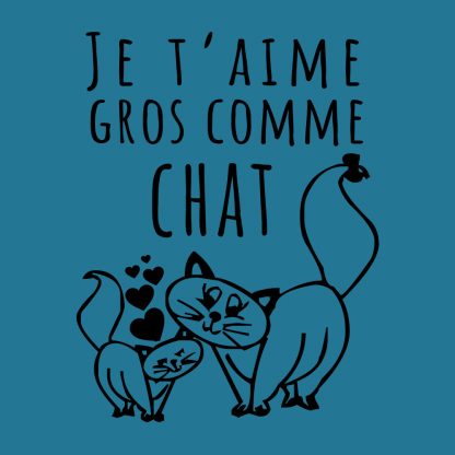 T-shirt Homme Je t’aime Gros comme Chat