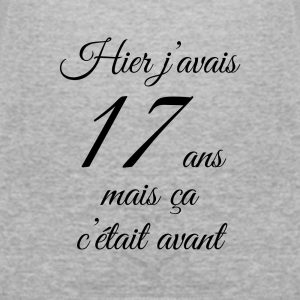 T-shirt Homme Hier j’avais 17 ans, mais ça c’était avant…
