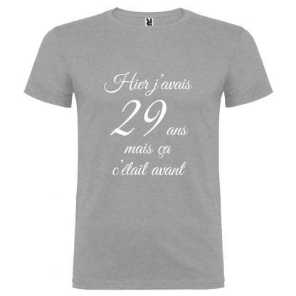 T-shirt Homme Hier j’avais 29 ans, mais ça c’était avant…