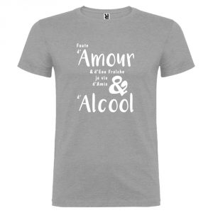 T-shirt Homme Faute d’Amour et d’eau fraîche, je vis d’amis d’Alcool