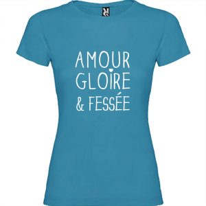 T-shirt Femme Amour Gloire & Fessée
