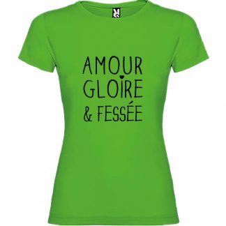 T-shirt Femme Amour Gloire & Fessée - Vert