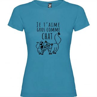 T-shirt Femme Je t'aime Gros comme Chat - Bleu
