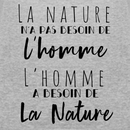 T-shirt Femme La Nature n’a pas besoin de l’Homme