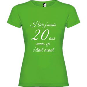 T-shirt Femme Hier j’avais 20 ans, mais ça c’était avant…