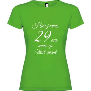 T-shirt Femme Hier j’avais 29 ans, mais ça c’était avant…