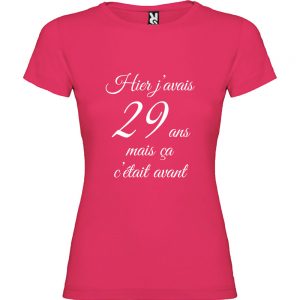 T-shirt Femme Hier j’avais 29 ans, mais ça c’était avant…