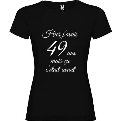 T-shirt Femme Hier j’avais 49 ans, mais ça c’était avant…