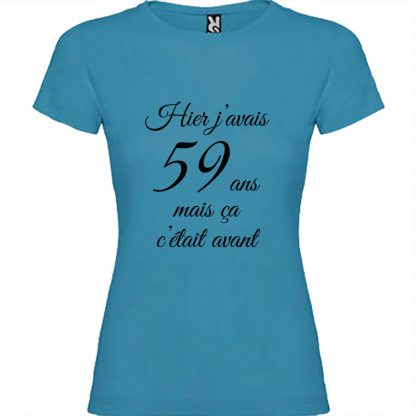 T-shirt Femme Hier j’avais 59 ans, mais ça c’était avant…